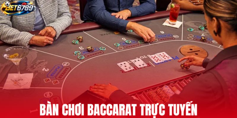 Bàn baccarat trực tuyến