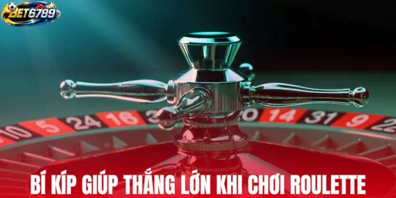 Bí kíp giúp thắng lớn khi chơi vòng quay roulette