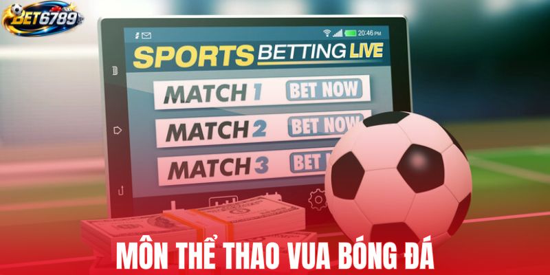 Bộ môn vua bóng đá