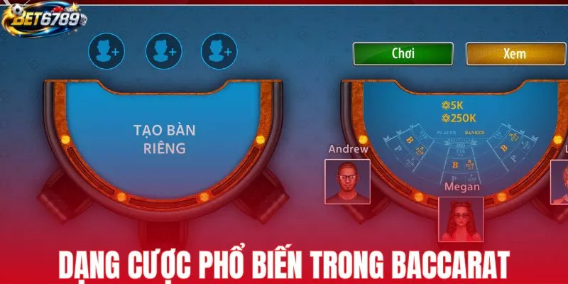 Dạng cược phổ biến trong baccarat