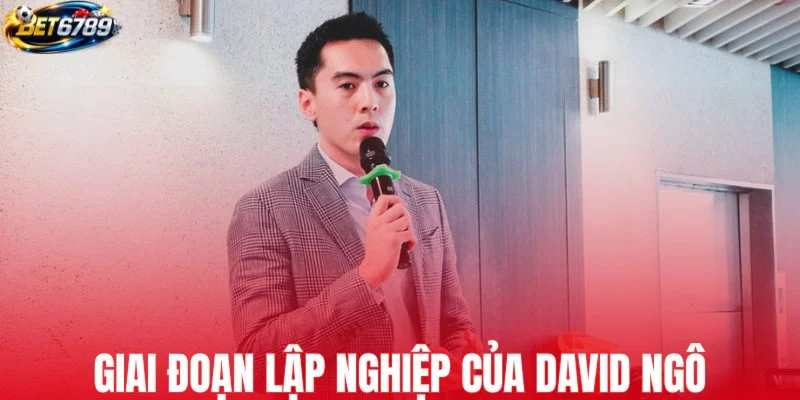 Giai đoạn lập nghiệp của David Ngô