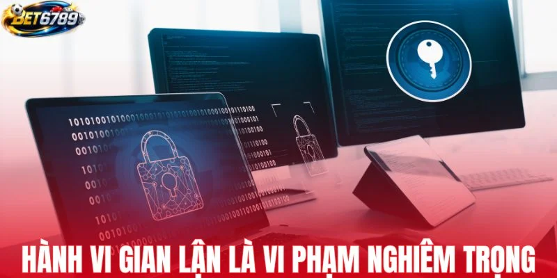 Hành vi gian lận bị xem là vi phạm nghiêm trọng