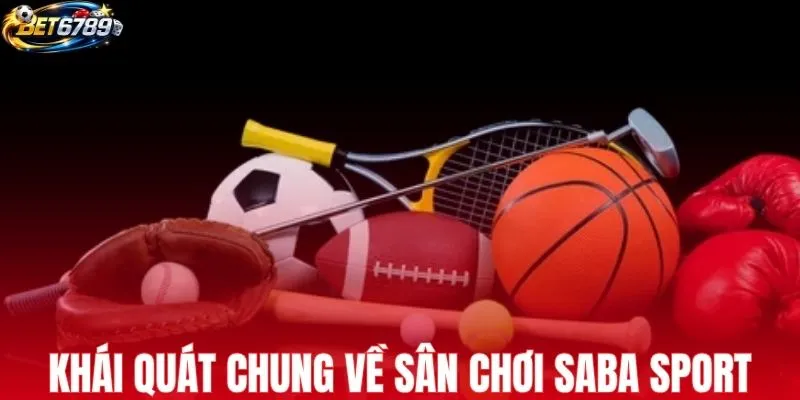 Khái quát chung về sân chơi Saba Sport