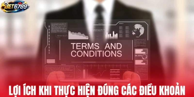 Lợi ích khi thực hiện đúng các điều khoản