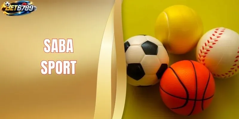 Saba Sport - Nền Tảng Cá Cược Thể Thao Đẳng Cấp Toàn Cầu
