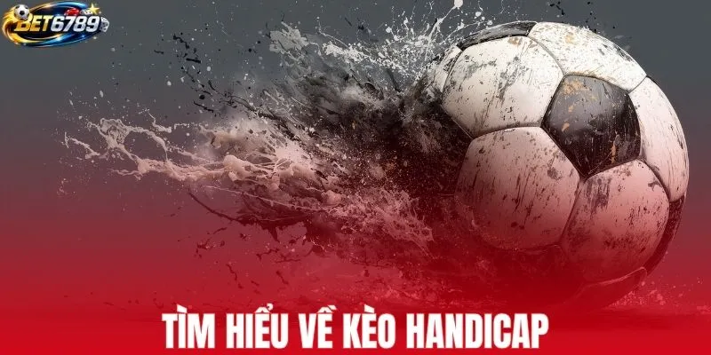 Tìm hiểu về kèo Handicap