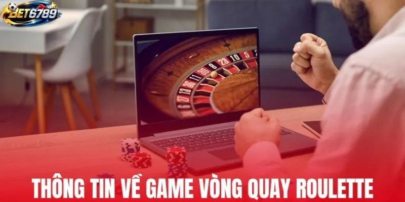 Tổng quan chung về game vòng quay roulette